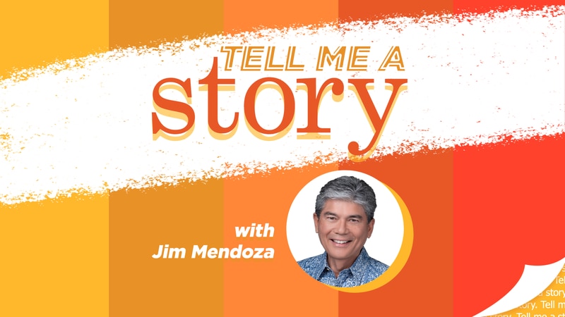 'Tell Me A Story' with Jim Mendoza is a podcast from Hawaii News Now.